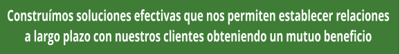 Construmos soluciones efectivas que nos permiten establecer relaciones  a largo plazo con nuestros clientes obteniendo un mutuo beneficio